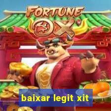 baixar legit xit